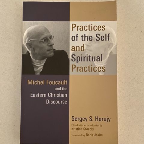 Michel Foucault: Practices of the Self and Spiritualt Practices