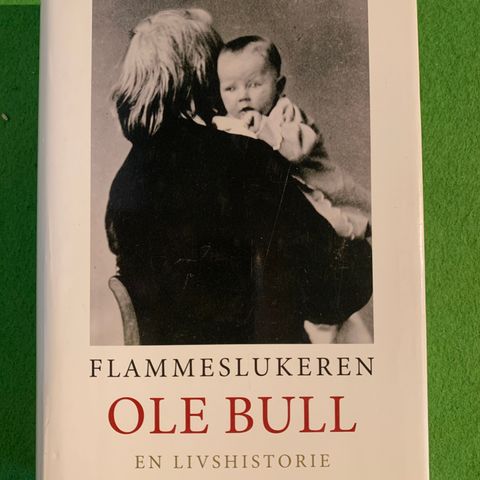 Ketil Bjørnstad - Flammeslukeren Ole Bull - En livshistorie