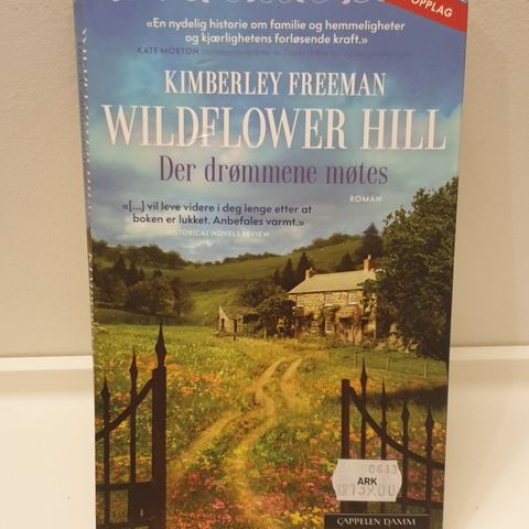 Bok "Wildflower Hill-Der drømmene møtes" av Kimberley Freeman