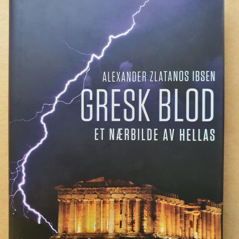 Gresk blod - et nærbilde av Hellas Av Alexander Zlatanos Ibsen