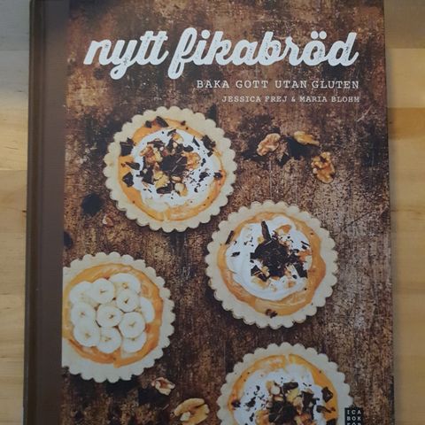 Nytt Fikabrød av Jessica Frej og Maria Blohm. Glutenfri bakebok.