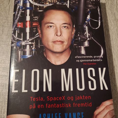 Elon Musk - Tesla, Spacex og jakten på en fantastisk fremtid