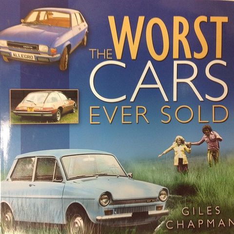 THE WORST CARS EVER SOLD. THE HISTORY PRESS. 2001