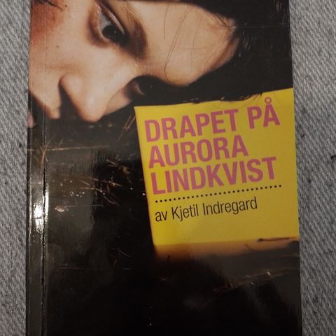 DRAPET PÅ AURORA LINDKVIST - Kjetil Indregard