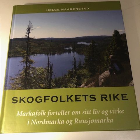 Helge Haakenstad. Skogfolkets rike. Nordmarka og Rausjømarka. 1 utg. 247 s.