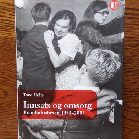 Innsats og omsorg. Frambuhistorien 1950-2005.