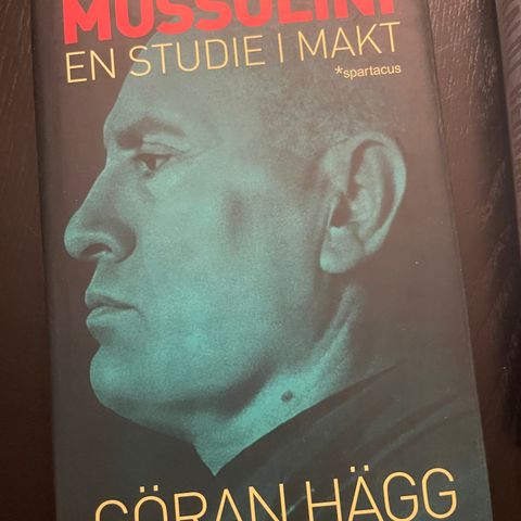 Göran Hägg - Mussolini - En studie i makt