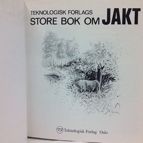 TEKNOLOGISK FORLAGS STORE BOK OM JAKT. Teknologisk Forlag. 1986