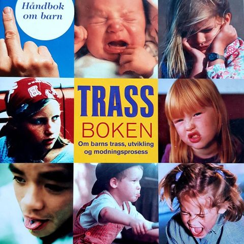 Trass boken - om barns trass, utvikling og modningsprosess