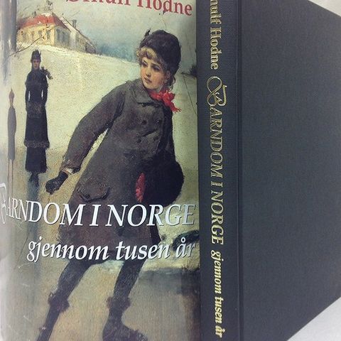 BARNDOM I NORGE gjennom tusen år. Ørnulf Hodne. Cappelens Forlag. 2003