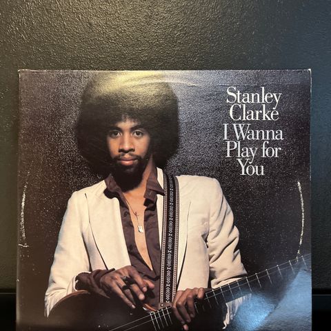 Stanley Clarke - I Wanna Play For You  ( 2 x LP. Europe 1979)