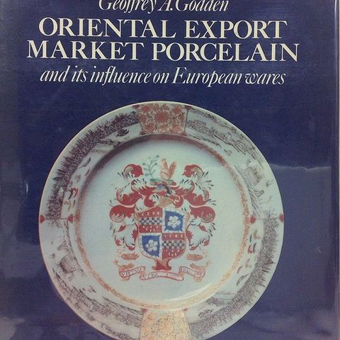 ORIENTAL EXPORT MARKET PORCELAIN and its influence
