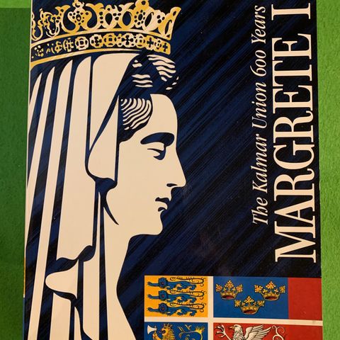 Margrete I. Regent of the North. The Kalmar Union 600 Years.