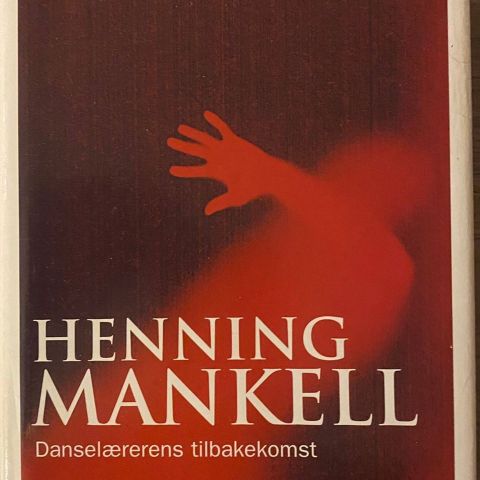 Henning Mankell: "Danselærerens tilbakekomst". Kriminalroman
