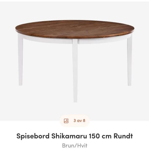 Spisebord Shikamaru 150 cm Rundt . Det koster 8999 kr men jeg selge for 4699kr