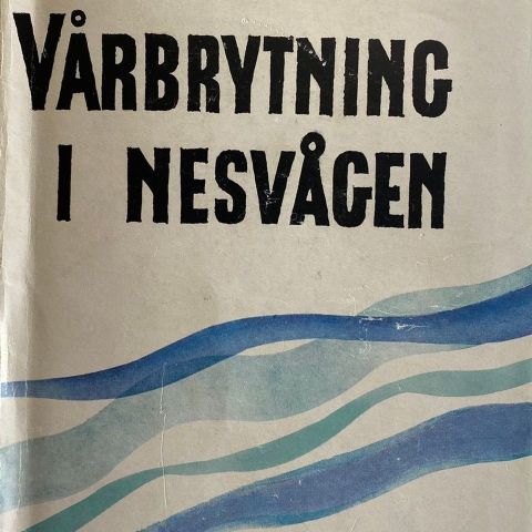 Arne Vaagen (pseudonym for Sigurd Segelcke Meidell): "Vårbryting i Nesvågen"