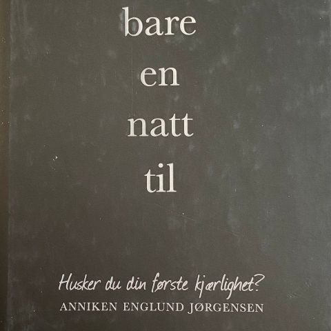 Anniken Englund Jørgensen: "Bare en natt til"