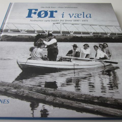 Før i væla – Nesbuenes egne bilder fra årene 1890–1975