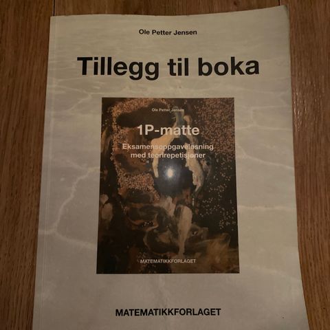 Matematikk 1P og 2P. Og Tillegg til boka 1P- matte.