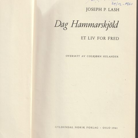 Joseph P. Lash  Dag Hammarskjöld Et liv for fred ,Oslo 1961 .innb. illustrert