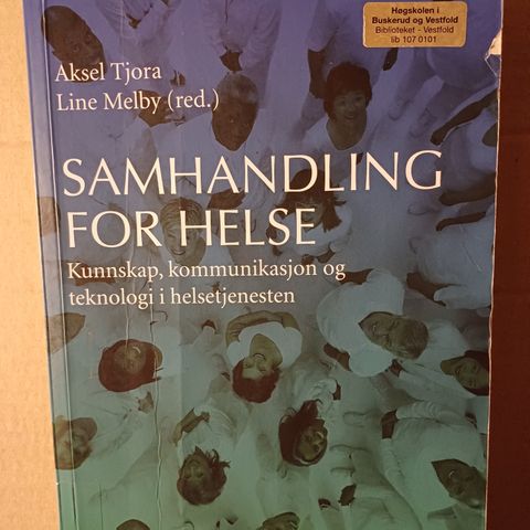 Samhandling for helse. Kunnskap, kommunikasjon, teknologi.