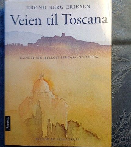 Veien til Toscana. Trond Berg Eriksen.