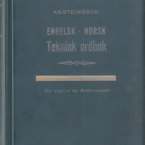 Ansteinsson Engelsk -Norsk Teknisk Ordbok Ny utgave Andreassen  1966 Innb.