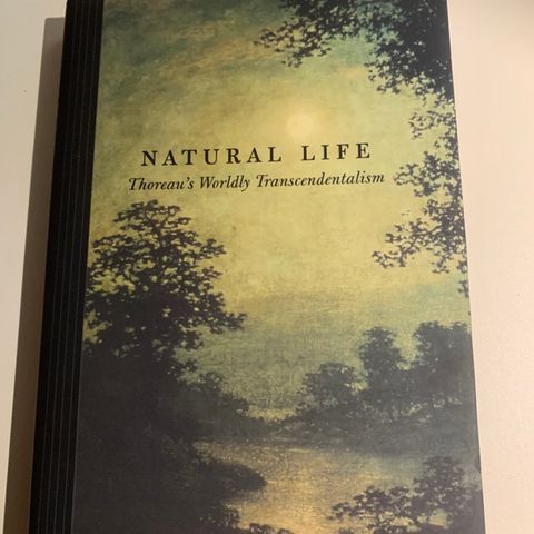 Natural Life: Thoreau's Worldly Transcendentalism