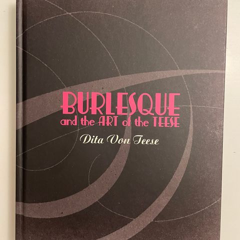 ‘Burlesque and the Art of Teese’ av Dita Von Teese