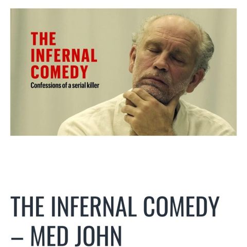 The infernal comedy - med John Malkovich