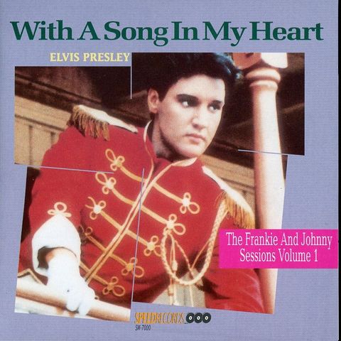 ELVIS - WITH A SONG IN MY HEART (The frankie and johnny sessions vol 1)