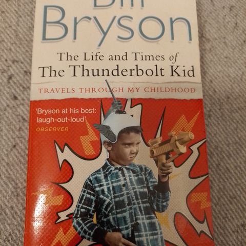 THE LIFE AND TIME OF THE THUNDERBOLT KID - Bill Bryson