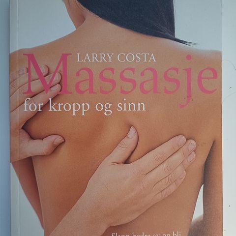 Massasje for kropp og sinn  Av  Larry Costa