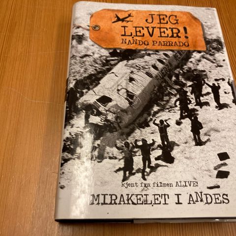 Nando Parrado : JEG LEVER ! - MIRAKELET I ANDES