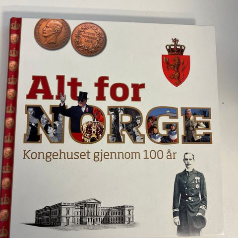 ALT FOR NORGE, kongehuset gjennom 100 år v. Jon Gunnar Arntzen