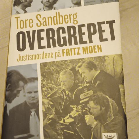 OVERGREPET-Justismordene På Fritz Moen . Tore Sandberg.