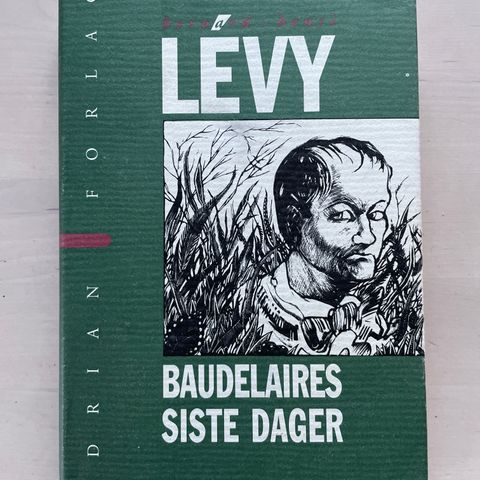 Bernhard-Henri Lévy «Baudelaires siste dager»