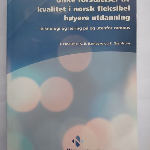 “Ulike forståelser av kvalitet i norsk, fleksibel høyere utdanning