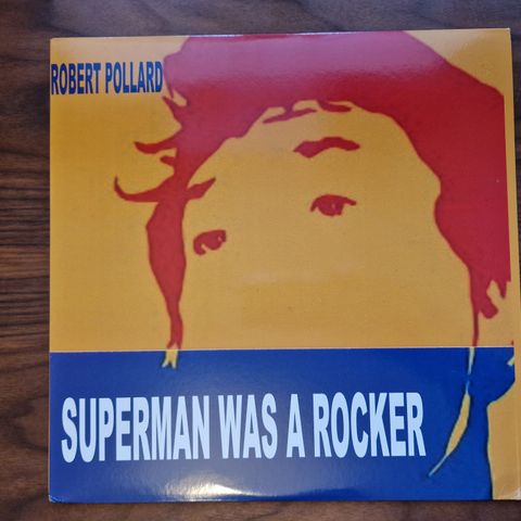 Robert Pollard – Superman Was A Rocker