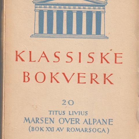 Klassiske bokverk 20 Titus Livius  Marsen over  Alpane (Bok XXI av Romarsoga