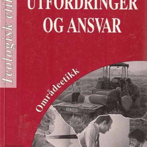 Svein Olaf Thorbjørnsen (red) Utfordringer og ansvar  Teologisk Etikk II o.omsl