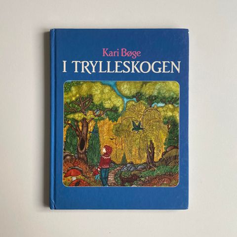 I trylleskogen av Kari Bøge