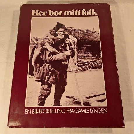 Her bor mitt folk – En bildefortelling fra gamle Lyngen – Tore Hauge mfl.