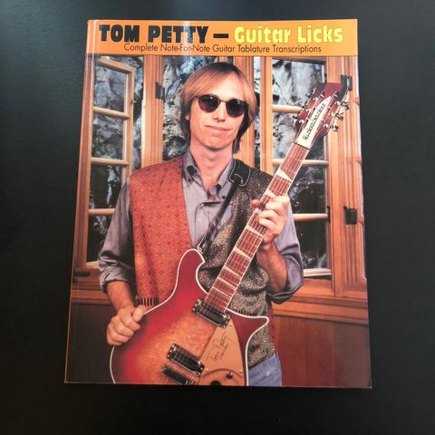 Tom Petty: Guitar Licks (Complete Note-for-Note Guitar Tablature Transcriptions)