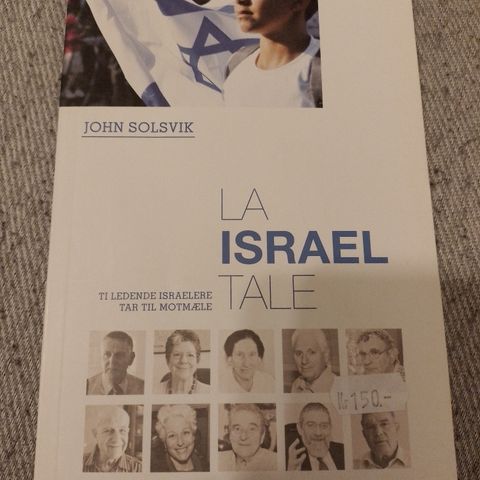 LA ISRAEL TALE -  Ti ledende israelere tar til motmæle - John Solsvik. SOM NY!