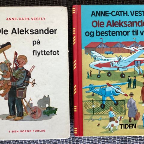 ANNE-CATH. VESTLY- «OLE ALEKSANDER OG BESTEMOR TIL VÆRS» «OLE A. PÅ FLYTTEFOT».