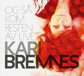 Kari Bremnes  – Og Så Kom Resten Av Livet