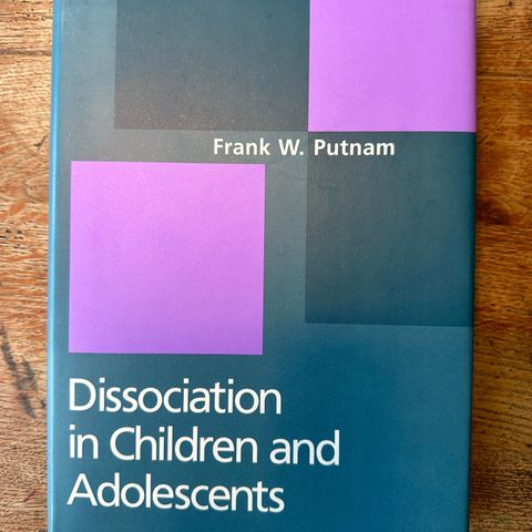 Dissociation in Children and Adolescents.  Frank W. Putnam