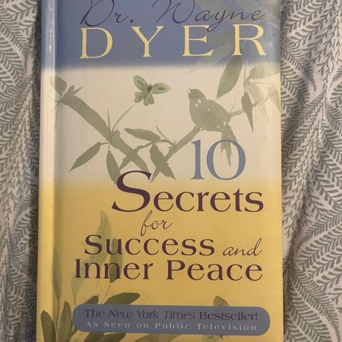 Dr. Wayne Dyer: 10 Secrets for success and inner peace