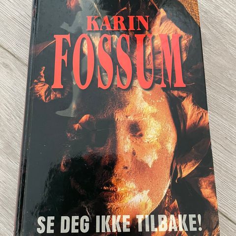 Se deg ikke tilbake - Karin Fossum